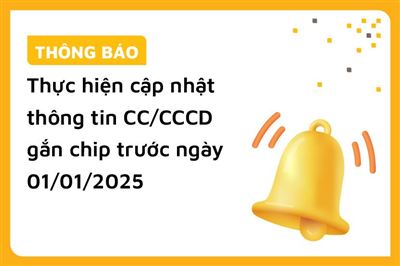 Thực hiện cập nhật thông tin CC/CCCD gắn chip trước ngày 01/01/2025
