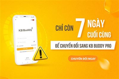 Thông báo: Chỉ còn 7 ngày để chuyển đổi sang phiên bản KB Buddy Pro