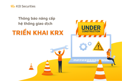 Thông báo về việc nâng cấp hệ thống giao dịch để triển khai KRX