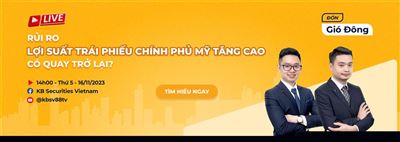 Livestream Rủi ro lợi suất trái phiếu Chính phủ Mỹ tăng cao có quay trở lại